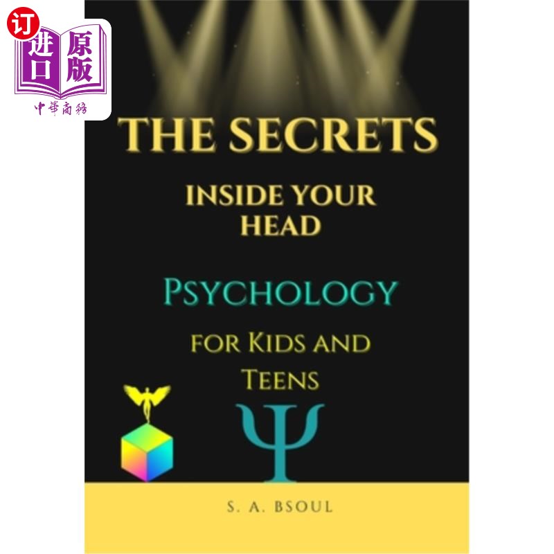 海外直订The Secrets Inside Your Head: Psychology for Kids and Teens 你头脑中的秘密：儿童和青少年的心理学
