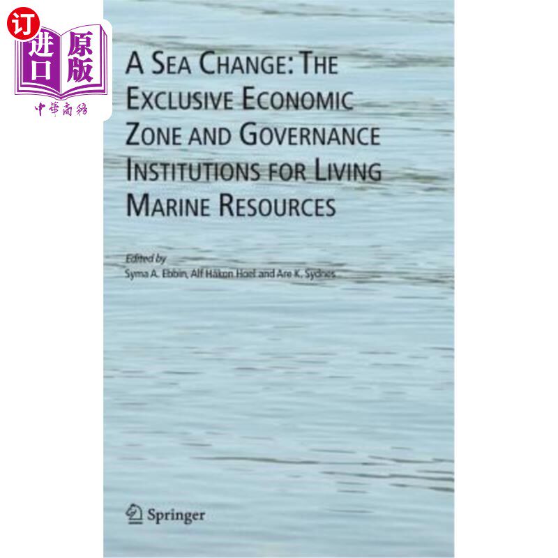 海外直订A Sea Change: The Exclusive Economic Zone and Governance Institutions for Living 海洋变化:海洋生物资源的专属经