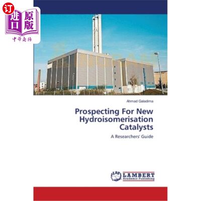 海外直订Prospecting For New Hydroisomerisation Catalysts 寻找新的加氢异构化催化剂