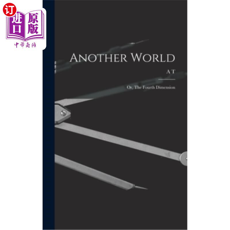 海外直订Another World: Or, The Fourth Dimension 另一个世界:或者第四维度