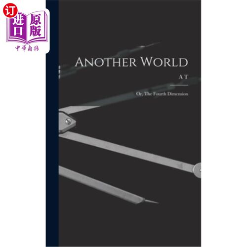 海外直订Another World: Or, The Fourth Dimension 另一个世界:或者第四维度