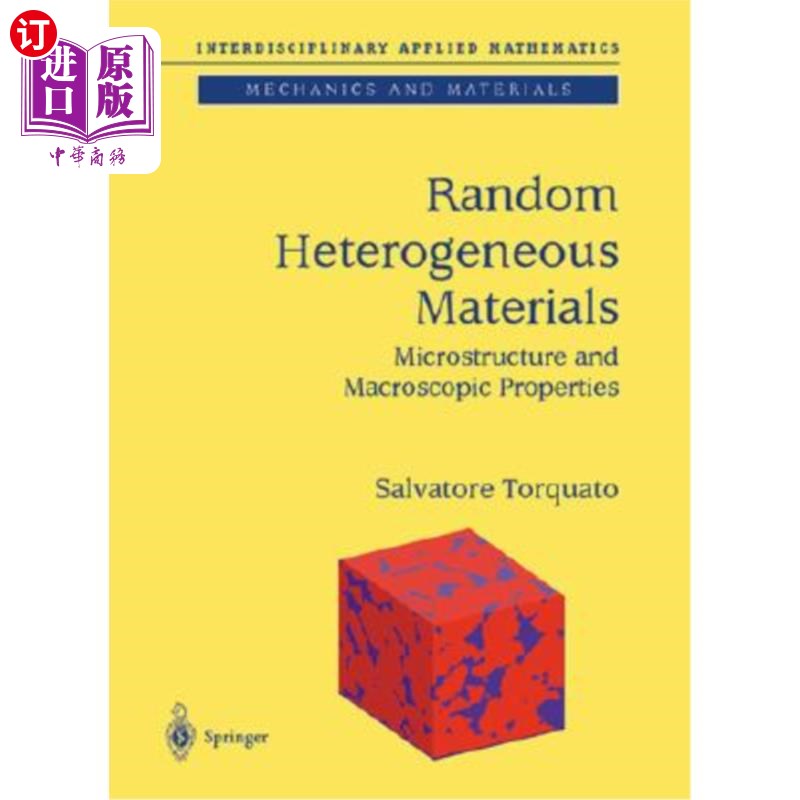 海外直订Random Heterogeneous Materials: Microstructure and Macroscopic Properties 随机非均匀材料：微观结构和宏观性