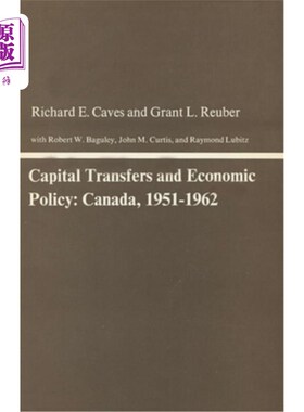 海外直订Capital Transfers and Economic Policy: Canada, 1951-1962 资本转移与经济政策:加拿大，1951-1962