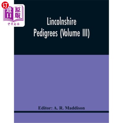 海外直订Lincolnshire Pedigrees (Volume Iii) 林肯郡谱系（卷三）