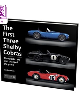 海外直订The First Three Shelby Cobras: The Sports Cars That Changed the Game 前三辆谢尔比眼镜蛇:改变游戏的跑车