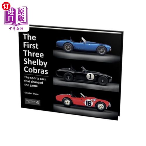 海外直订The First Three Shelby Cobras: The Sports Cars That Changed the Game 前三辆谢尔比眼镜蛇:改变游戏的跑车