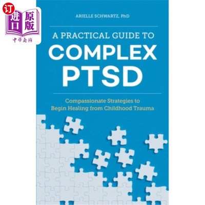 海外直订医药图书A Practical Guide to Complex Ptsd: Compassionate Strategies to Begin Healing fro 复杂创伤后应激障碍