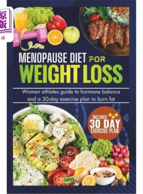 海外直订医药图书Menopause Diet for Weight Loss: Women Athlete Guide To Hormone Balance And 30-Da 更年期饮食减肥：女