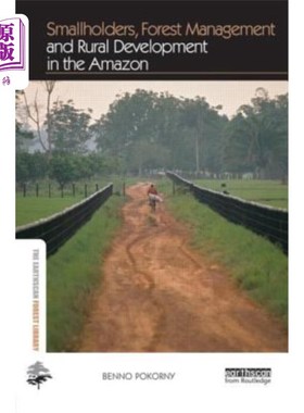 海外直订Smallholders, Forest Management and Rural Development in the Amazon 亚马逊地区的小农、森林管理和农村发展