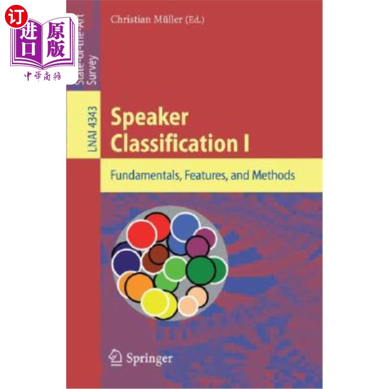 海外直订Speaker Classification I: Fundamentals, Features, and Methods第一类:基本原理、特征和方法