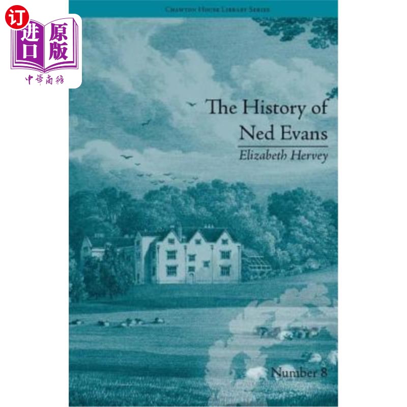 海外直订The History of Ned Evans: By Elizabeth Hervey 内德·埃文斯的历史:伊丽莎白·赫维著