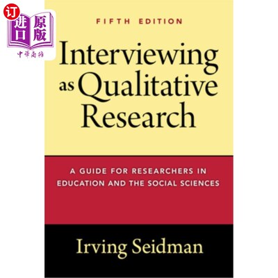 海外直订Interviewing as Qualitative Research: A Guide for Researchers in Education and t 访谈作为定性研究:教育和社