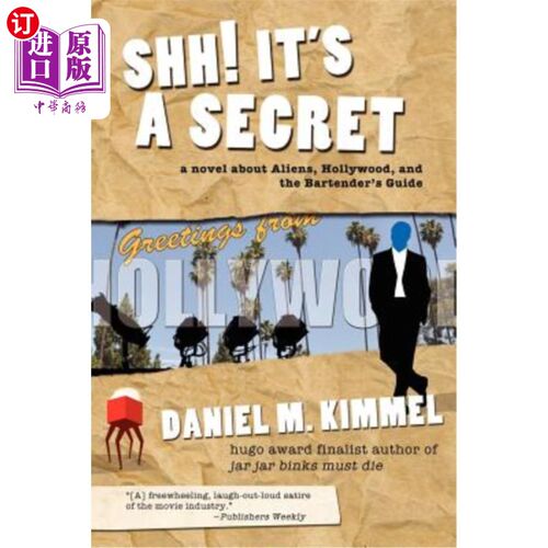 海外直订Shh! It's a Secret: A Novel about Aliens, Hollywood, and the Bartender's Guide 嘘!《这是一个秘密：一部关于