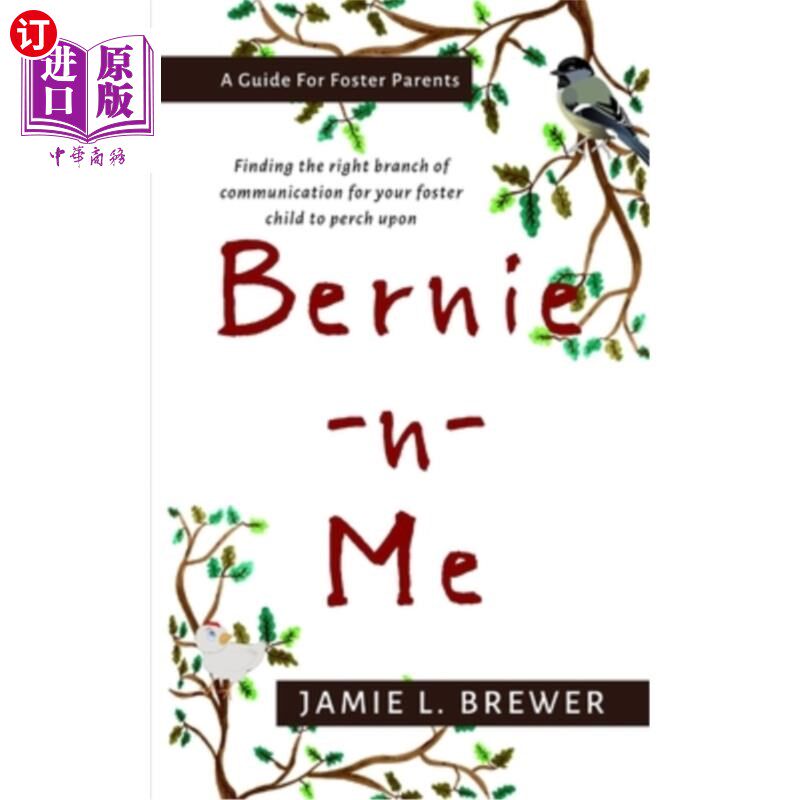 海外直订Bernie -N- Me: Finding the Right Branch of Communication for Your Foster Child 伯尼- n -我:为你的寄养孩子找