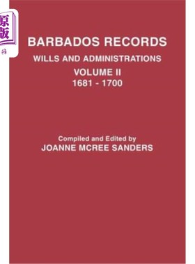 海外直订Barbados Records. Wills and Administrations: Volume II, 1681-1700 巴巴多斯记录。遗嘱和管理:第二卷，1681-170