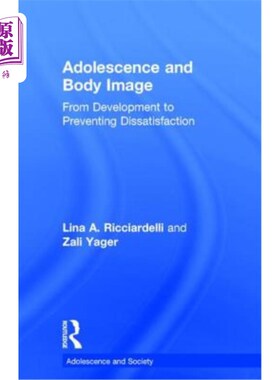 海外直订Adolescence and Body Image: From Development to Preventing Dissatisfaction 青春期与身体形象:从发展到防止不