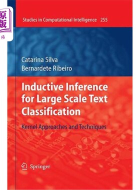海外直订Inductive Inference for Large Scale Text Classification: Kernel Approaches and T 大规模文本分类的归纳推理：