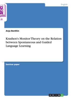 Krashen's Monitor Theory on the Relation between Spontaneous and Guided Language 克拉申关于自发语言学习与引【中商原版】