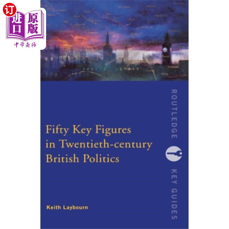 海外直订Fifty Key Figures in Twentieth Century British P... 20世纪英国政治中的50个关键人物