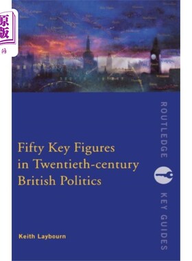 海外直订Fifty Key Figures in Twentieth Century British P... 20世纪英国政治中的50个关键人物
