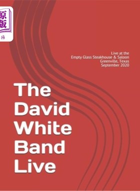 海外直订The David White Band: Live at the Empty Glass Steakhouse & Saloon, Greenville, T 大卫·怀特乐队:在德克萨斯州