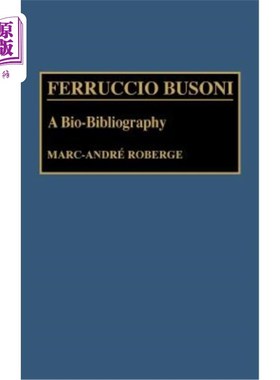 海外直订Ferruccio Busoni: A Bio-Bibliography 费鲁乔·布索尼:生物书目