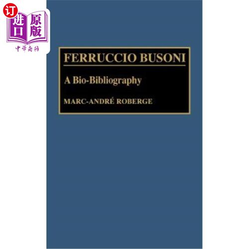 海外直订Ferruccio Busoni: A Bio-Bibliography 费鲁乔·布索尼:生物书目