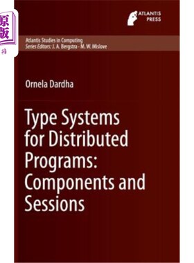 海外直订Type Systems for Distributed Programs: Components and Sessions 分布式程序的类型系统：组件和会话