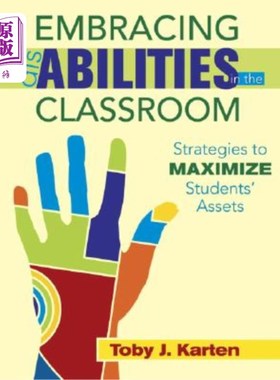 海外直订Embracing Disabilities in the Classroom: Strategies to Maximize Students' Assets 在课堂上拥抱残疾:最大化学