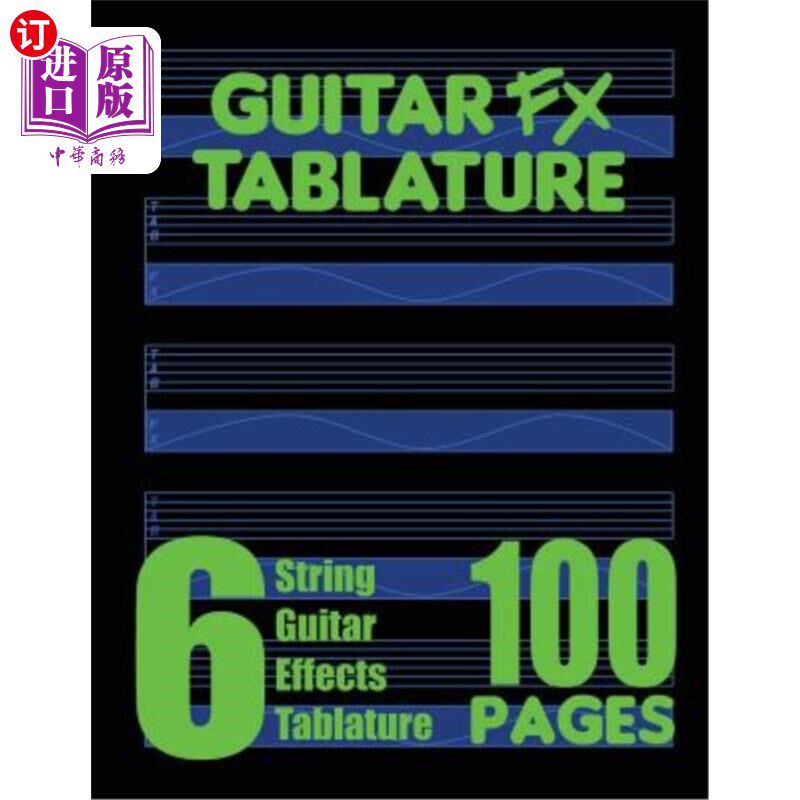 海外直订Guitar FX Tablature 6-String Guitar Effects Tablature 100 Pages 吉他特效小册子6弦吉他特效小册子100页