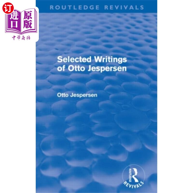 海外直订Selected Writings of Otto Jespersen (Routledge R... 奥托·杰斯珀森作品选集(劳特利奇复兴出版社)