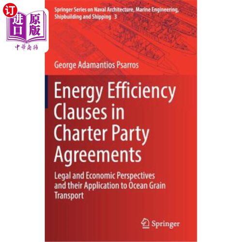 海外直订Energy Efficiency Clauses in Charter Party Agreements: Legal and Economic Perspe 租船合同中的能源效率条款：