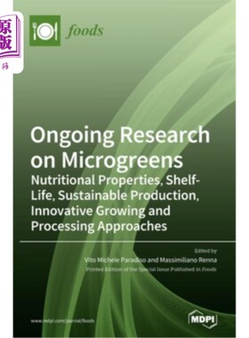 海外直订Ongoing Research on Microgreens: Nutritional Properties, Shelf-life, Sustainable 正在进行的关于微绿色植物的