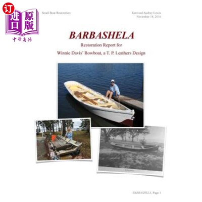 海外直订Barbashela Restoration Report: Winnie Davis' 1880s Rowboat Barbashela修复报告:温妮·戴维斯1880年代的划艇