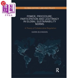 Sustainability Procedure 海外直订Power Norms 权力 and 全球可持续性规范中 Participation Legitimacy Global