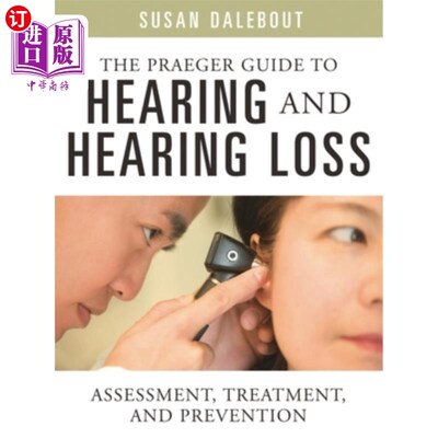 海外直订医药图书The Praeger Guide to Hearing and Hearing Loss: Assessment, Treatment, and Preven Praege