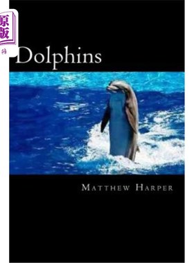 海外直订Dolphins: A Fascinating Book Containing Dolphin Facts, Trivia, Images & Memory R 海豚：一本引人入胜的书，包