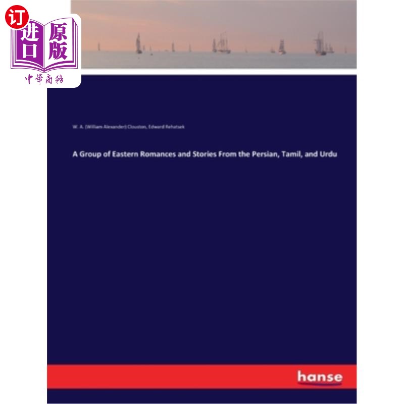海外直订A Group of Eastern Romances and Stories From the Persian, Tamil, and Urdu 一组来自波斯语、泰米尔语和乌尔都