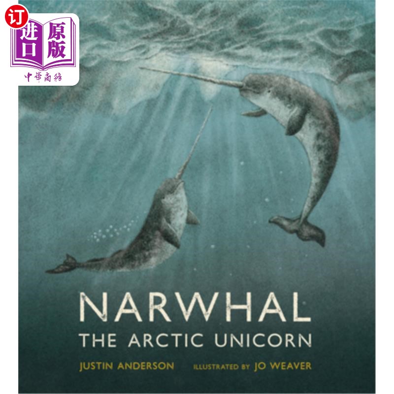 海外直订Narwhal: The Arctic Unicorn 独角鲸:北极独角兽