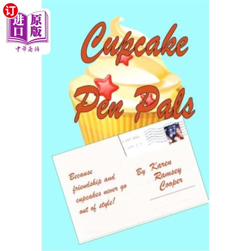 海外直订Cupcake Pen Pals: Because friendship and cupcakes never go out of style! 纸杯蛋糕笔友：因为友谊和纸杯蛋糕永
