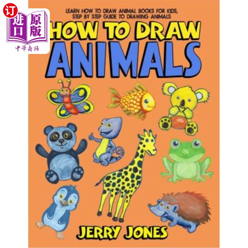 海外直订How to Draw Animals: Learn How to Draw Animal Books for Kids, Step by Step Guide 如何画动物：学习如何为孩子