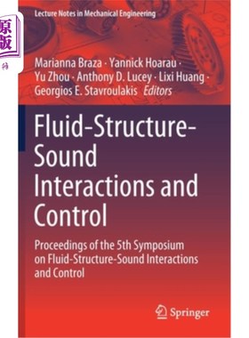 海外直订Fluid-Structure-Sound Interactions and Control: Proceedings of the 5th Symposium 流体-结构-声音相互作用与控