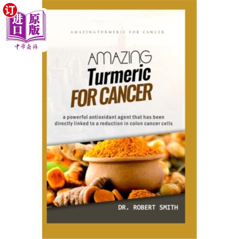海外直订医药图书Amazing Turmeric for Cancer: a powerful antioxidant agent that has been directly 惊人的姜黄抗癌：一