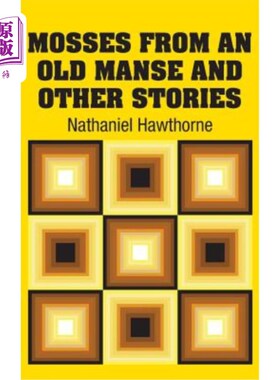 海外直订Mosses from an Old Manse and Other Stories 《老宅院的苔藓和其他故事》