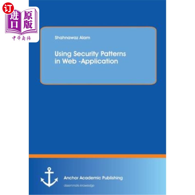 海外直订Using Security Patterns in Web -Application 在Web应用程序中使用安全模式
