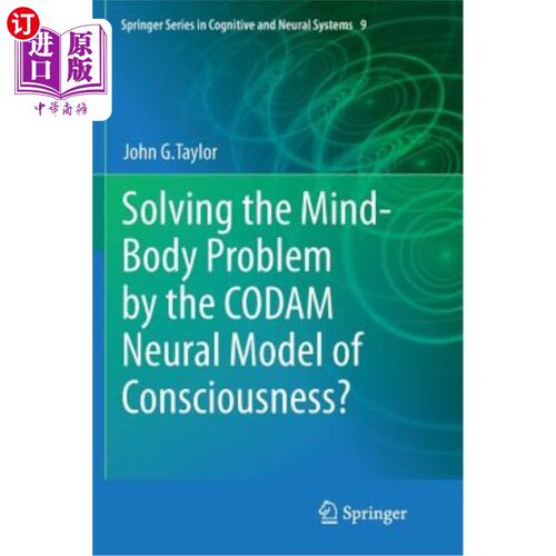 海外直订医药图书Solving the Mind-Body Problem by the Codam Neural Model of Consciousness? 用意识的Codam神经模型解决