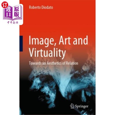 海外直订Image, Art and Virtuality 图像，艺术和虚拟