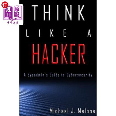 海外直订Think Like a Hacker: A Sysadmin's Guide to Cybersecurity 像黑客一样思考:系统管理员的安全指南