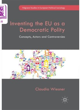 海外直订Inventing the EU as a Democratic Polity 把欧盟塑造成一个民主政体