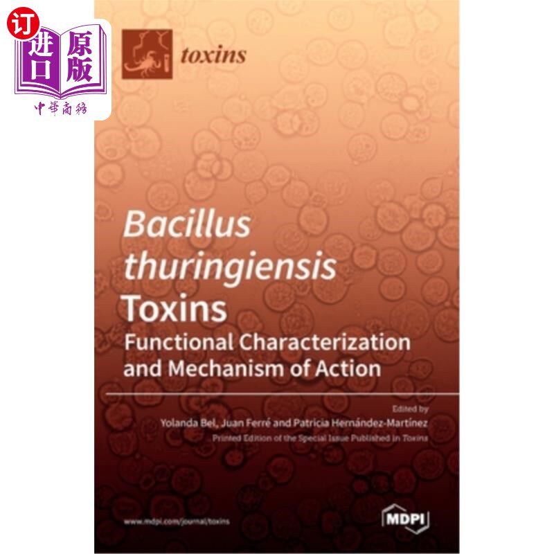 海外直订Bacillus thuringiensis Toxins: Functional Characterization and Mechanism of Acti 苏云金芽孢杆菌毒素:功能表
